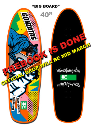 Gonzatas 40" "BIGBOARD" Prebook is over, official drop will be mid March